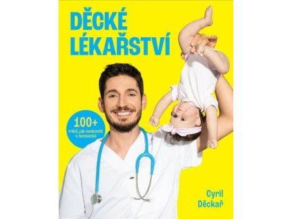 Děcké lékařství  Děcké lékařství - Cyril Děckař