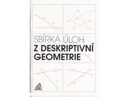Sbírka úloh z deskriptivní geometrie  Sbírka úloh z deskriptivní geometrie   -  Eva Maňásková
