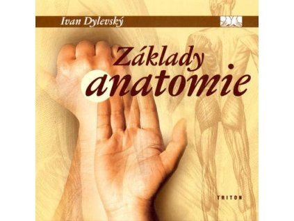 Základy anatomie  Základy anatomie - Ivan Dylevský