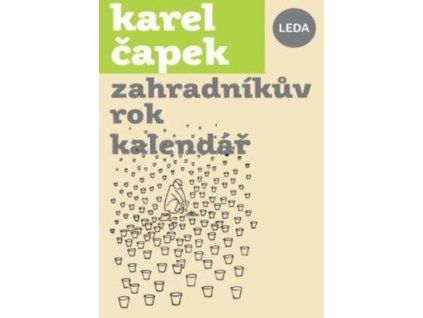 Zahradníkův rok kalendář  Zahradníkův rok kalendář - Karel Čapek