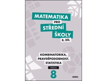 Matematika pro střední školy 8.díl Učebnice  Matematika pro střední školy 8.díl Učebnice - Mgr. Hana Lukšová