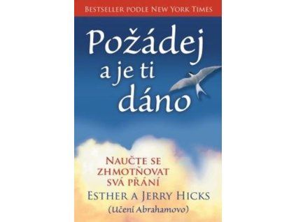 Požádej a je ti dáno  Požádej a je ti dáno - Esther Hicks