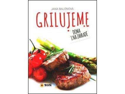 Grilujeme Doma i na zahradě  Grilujeme Doma i na zahradě