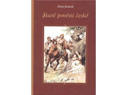 Staré pověsti české  Staré pověsti české   -  Alois Jirásek