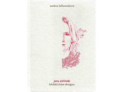 Křehká krása designu  Křehká krása designu   -  Jana Zielinski