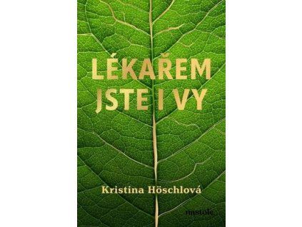 Lékařem jste i vy  Lékařem jste i vy - Kristina Höschlová