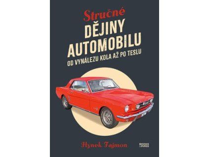Stručné dějiny automobilu  Stručné dějiny automobilu - Hynek Fajmon