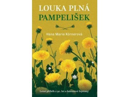 Louka plná pampelišek  Louka plná pampelišek - Hana Marie Körnerová