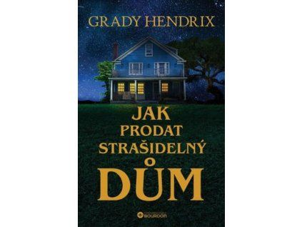 Jak prodat strašidelný dům  Jak prodat strašidelný dům - Grady Hendrix