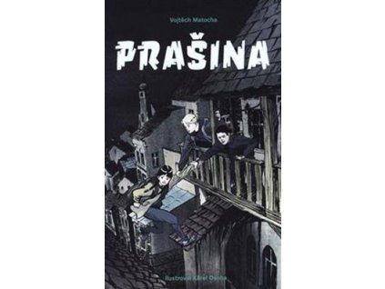Prašina (1. díl)  Prašina (1. díl) - Vojtěch Matocha