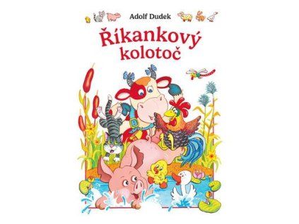 Říkankový kolotoč  Říkankový kolotoč - Adolf Dudek