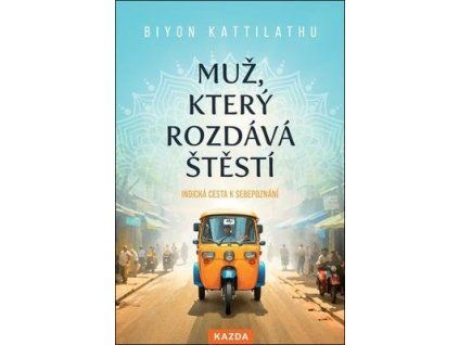 Muž, který rozdává štěstí  Muž, který rozdává štěstí - Biyon Kattilathu