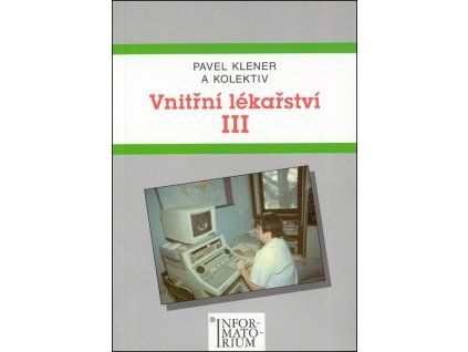 Vnitřní lékařství III.  Vnitřní lékařství III.   -  Pavel Klener