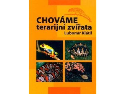 Chováme terarijní zvířata  Chováme terarijní zvířata - Lubomír Klátil