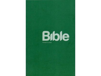 Bible - překlad 21. století  Bible - překlad 21. století   -  neznámý - neuveden