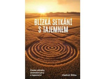 Blízká setkání s tajemnem  Blízká setkání s tajemnem - Vladimír Šiška