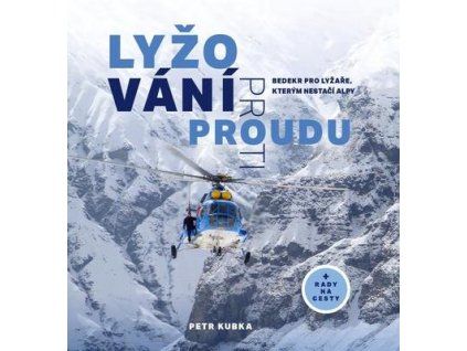 Lyžování proti proudu  Lyžování proti proudu - Petr Kubka
