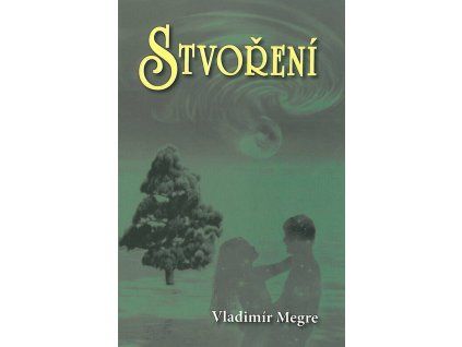 Stvoření  Stvoření   -  Vladimir Megre