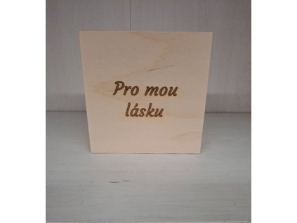 Dřevěná krabička - Pro mou lásku - střední  Dřevěná krabička - Pro mou lásku - střední