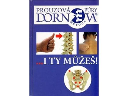 Dornova metoda ...I ty můžeš  Dornova metoda ...I ty můžeš - Zuzana Prouzová