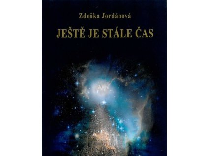 Ještě je stále čas  Ještě je stále čas   -  Zdeňka Jordánová