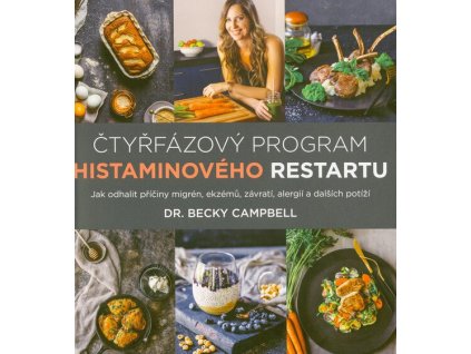 Čtyřfázový program histaminového restartu – Jak odhalit příčiny migrén, ekzémů, závratí, alergií a dalších potíží  Čtyřfázový program histaminového restartu – Jak odhalit příčiny migrén, ekzémů, závratí, alergií a dalších potíží   -  Becky Campbell