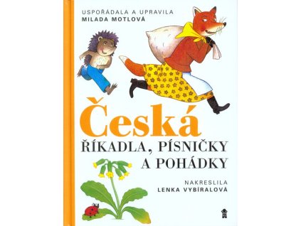 Česká říkadla, písničky a pohádky  Česká říkadla, písničky a pohádky   -  Milada Motlová