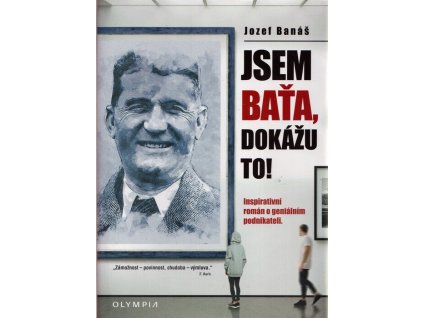 Jsem Baťa, dokážu to!  Jsem Baťa, dokážu to!   -  Jozef Banáš