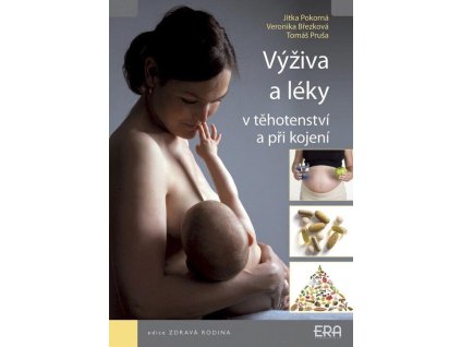 Výživa a léky v těhotenství a při kojení  Výživa a léky v těhotenství a při kojení   -  Jitka Pokorná