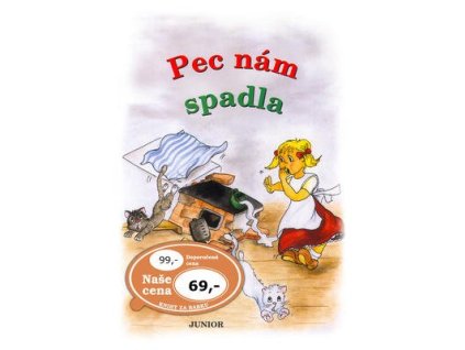 Pec nám spadla  Pec nám spadla