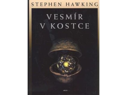 Vesmír v kostce (Stručná historie času)  Vesmír v kostce (Stručná historie času) - Stephen Hawking