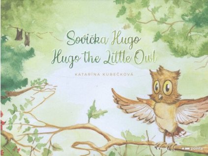 Sovička Hugo / Hugo the Little Owl  Sovička Hugo / Hugo the Little Owl   -  Katarína Kubečková