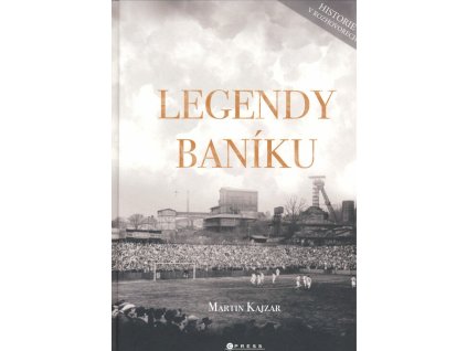 Legendy Baníku: Historie v rozhovorech a fotografiích  Legendy Baníku: Historie v rozhovorech a fotografiích   -  Martin Kajzar