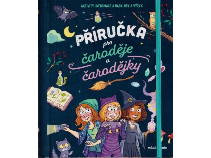 Příručka pro čaroděje a čarodějky  Příručka pro čaroděje a čarodějky   -  kolektiv autorů