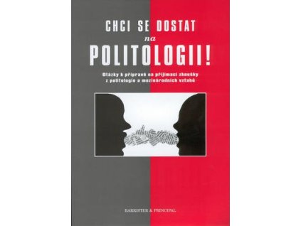 Chci se dostat na politologii!  Chci se dostat na politologii! - Lubomír Kopeček