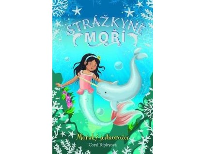 Strážkyně moří Mořský jednorožec (2)  Strážkyně moří Mořský jednorožec (2) - Coral Ripleyová