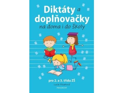 Diktáty a doplňovačky na doma i do školy  Diktáty a doplňovačky na doma i do školy - Lucie Filsaková