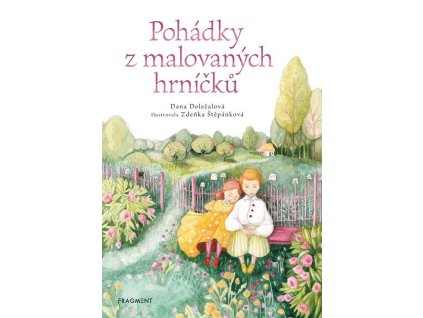 Pohádky z malovaných hrníčků  Pohádky z malovaných hrníčků   -  Dana Doležalová