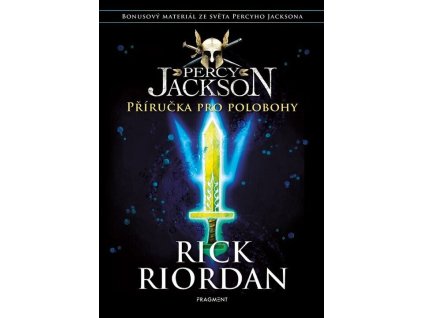 Percy Jackson: Příručka pro polobohy  Percy Jackson: Příručka pro polobohy   -  Rick Riordan