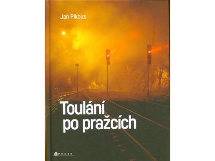 Toulání po pražcích  Toulání po pražcích   -  Jan Pikous