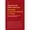 Mrazík s pendrekem v ruce: Proč je současné Rusko takové a proč nemůže být jiné  Mrazík s pendrekem v ruce: Proč je současné Rusko takové a proč nemůže být jiné   -  Alexandr Mitrofanov