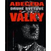 Abeceda druhé světové války  Abeceda druhé světové války   -  John Keegan