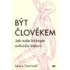 Být člověkem: Jak naše biologie ovlivnila historii  Být člověkem: Jak naše biologie ovlivnila historii   -  Lewis Dartnell