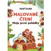 Malované čtení - Moje první pohádky  Malované čtení - Moje první pohádky   -  Adolf Dudek