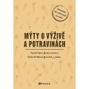 Mýty o výživě a potravinách  Mýty o výživě a potravinách - Šárka Knížková