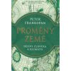 Proměny Země: Dějiny člověka a klimatu  Proměny Země: Dějiny člověka a klimatu   -  Peter Frankopan