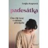 Padesátka: Čím žijí ženy v období přechodu  Padesátka: Čím žijí ženy v období přechodu   -  Lenka Kapsová