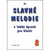 Slavné melodie v lehké úpravě klavír 8  Slavné melodie v lehké úpravě klavír 8