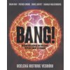 Bang! Ucelená historie vesmíru  Bang! Ucelená historie vesmíru   -  Brian May