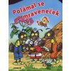 Polámal se mraveneček  Polámal se mraveneček   -  Josef Kožíšek